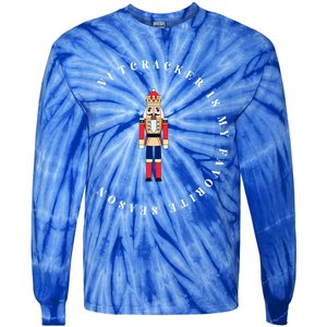 Nutcracker Is My Favorite Season Matching Family Christmas Funny Gift Tie-Dye Long Sleeve Shirt