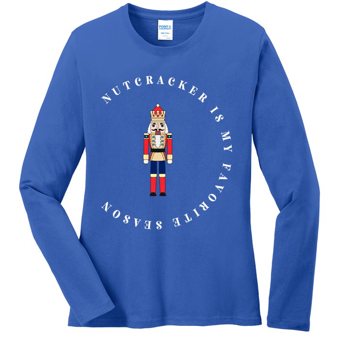 Nutcracker Is My Favorite Season Matching Family Christmas Funny Gift Ladies Long Sleeve Shirt