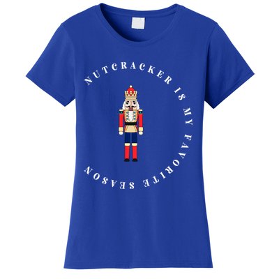 Nutcracker Is My Favorite Season Matching Family Christmas Funny Gift Women's T-Shirt