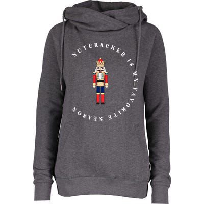 Nutcracker Is My Favorite Season Matching Family Christmas Funny Gift Womens Funnel Neck Pullover Hood