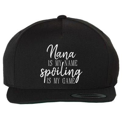 Nana Is My Name Spoiling Is My Game Gift Wool Snapback Cap
