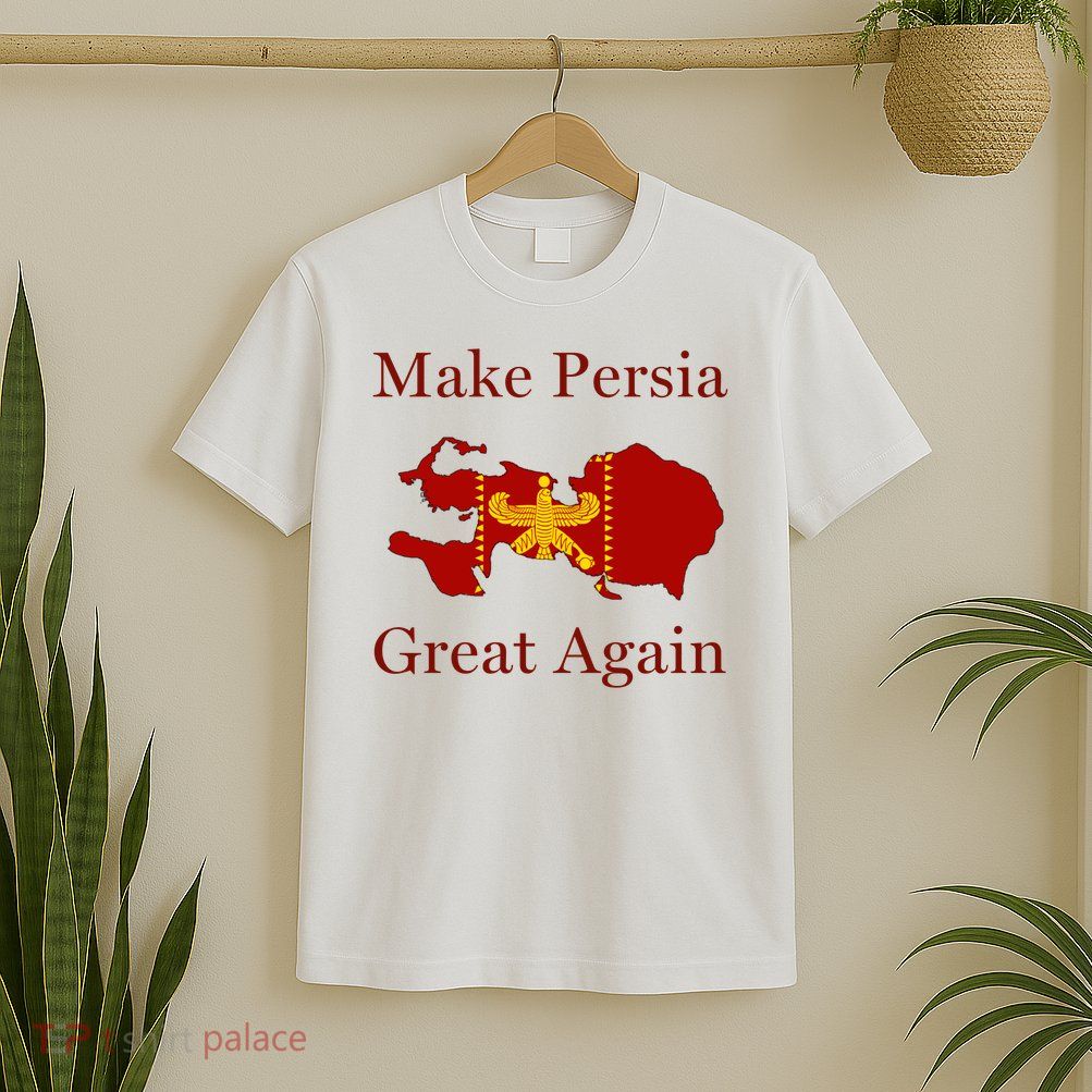 Nowruz Iran Make Persia Great Again T-Shirt