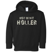 Not In My Holler Toddler Hoodie