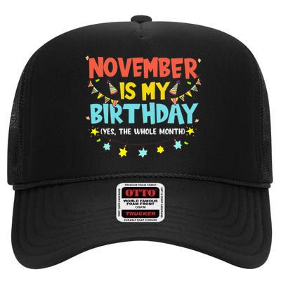 November Is My Birthday Month Yep The Whole Month High Crown Mesh Back Trucker Hat