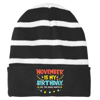 November Is My Birthday Month Yep The Whole Month Striped Beanie with Solid Band