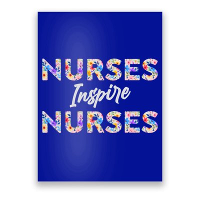 Nurses Inspire Nurses Funny Floral Nurse Quote Gift Poster