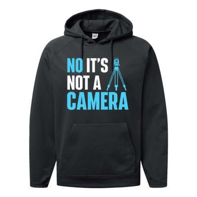 No It's Not A Camera Surveyor Land Examiner Cartographer Performance Fleece Hoodie