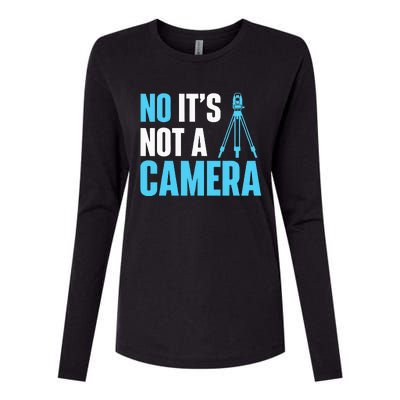 No It's Not A Camera Surveyor Land Examiner Cartographer Womens Cotton Relaxed Long Sleeve T-Shirt