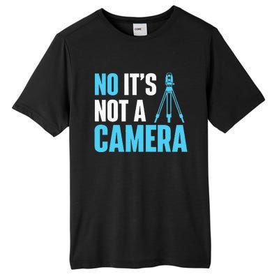 No It's Not A Camera Surveyor Land Examiner Cartographer Tall Fusion ChromaSoft Performance T-Shirt