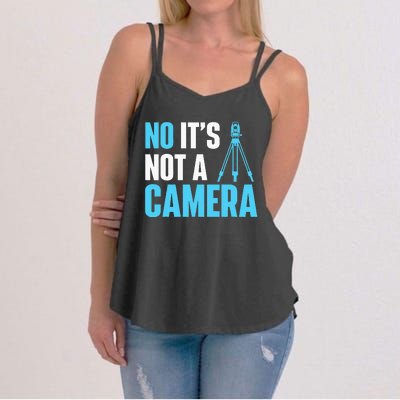 No It's Not A Camera Surveyor Land Examiner Cartographer Women's Strappy Tank