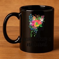 Neurodiversity Is Natural Autism Neurodivergent 11oz C Handle Ceramic Mug