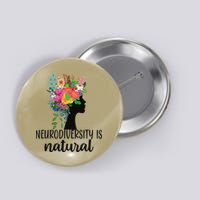 Neurodiversity Is Natural Autism Neurodivergent Button
