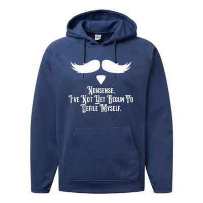 Nonsense IVe Not Yet Begun To Defile Myself Performance Fleece Hoodie