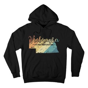 Nebraska ItS Not For Everyone Usa America Hoodie