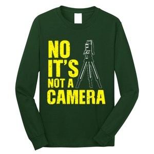 No ItS Not A Camera Long Sleeve Shirt