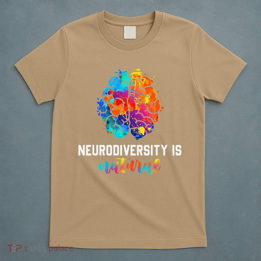 Neurodiversity is Natural Autism Awareness Neurodivergent T-Shirt
