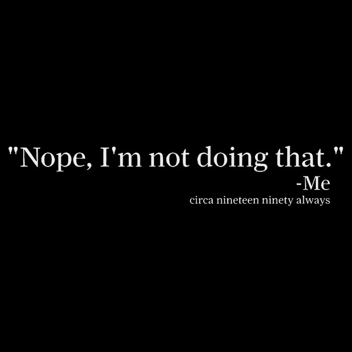 Nope I'm Not Doing That Quote Flat Bill Trucker Hat