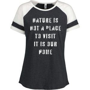 Nature Is Not A Place To Visit It Is Our Home. Enza Ladies Jersey Colorblock Tee