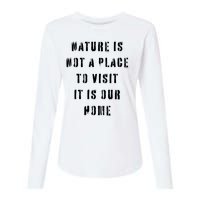 Nature Is Not A Place To Visit It Is Our Home. Womens Cotton Relaxed Long Sleeve T-Shirt