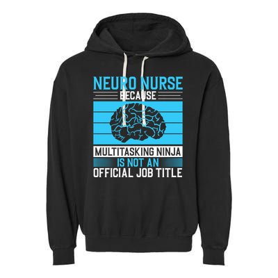 Neuro Icu Nurse Neuro Nurse Great Gift Garment-Dyed Fleece Hoodie