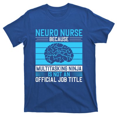 Neuro Icu Nurse Neuro Nurse Great Gift T-Shirt