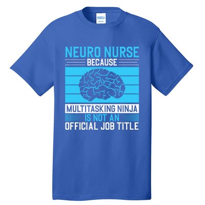 Neuro Icu Nurse Neuro Nurse Great Gift Tall T-Shirt