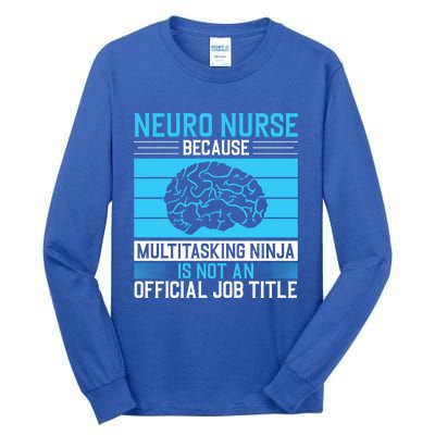 Neuro Icu Nurse Neuro Nurse Great Gift Tall Long Sleeve T-Shirt