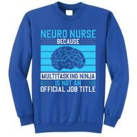 Neuro Icu Nurse Neuro Nurse Great Gift Tall Sweatshirt