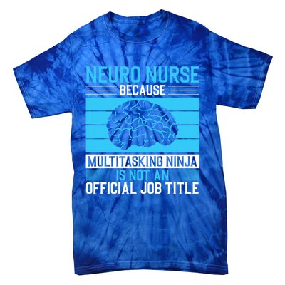 Neuro Icu Nurse Neuro Nurse Great Gift Tie-Dye T-Shirt