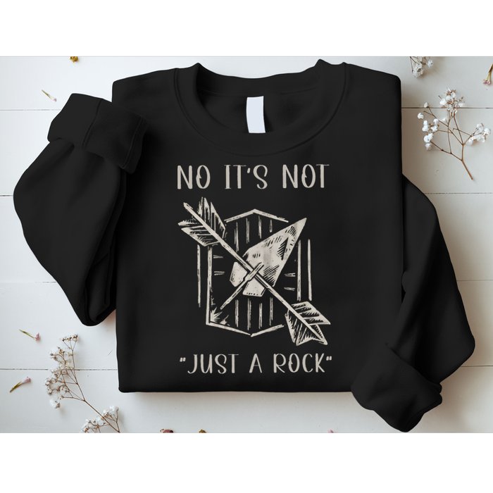 No ItS Not Just A Rock Arrowhead Hunting Sweatshirt