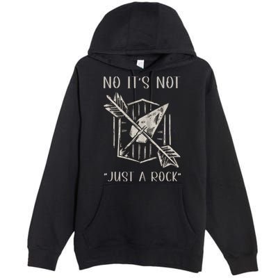 No ItS Not Just A Rock Arrowhead Hunting Premium Pullover Hoodie
