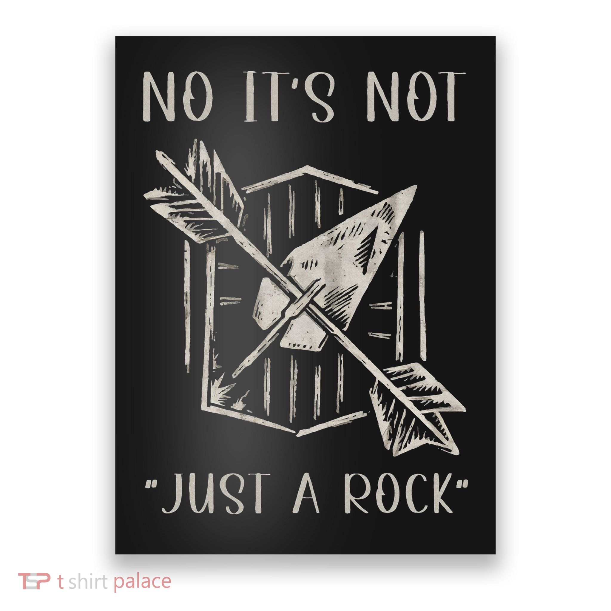 No ItS Not Just A Rock Arrowhead Hunting Poster