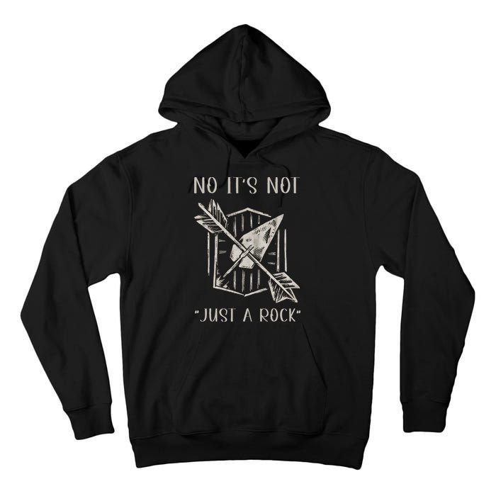 No ItS Not Just A Rock Arrowhead Hunting Tall Hoodie