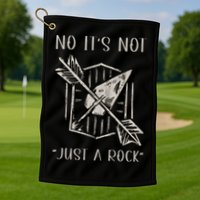 No ItS Not Just A Rock Arrowhead Hunting Golf Towel