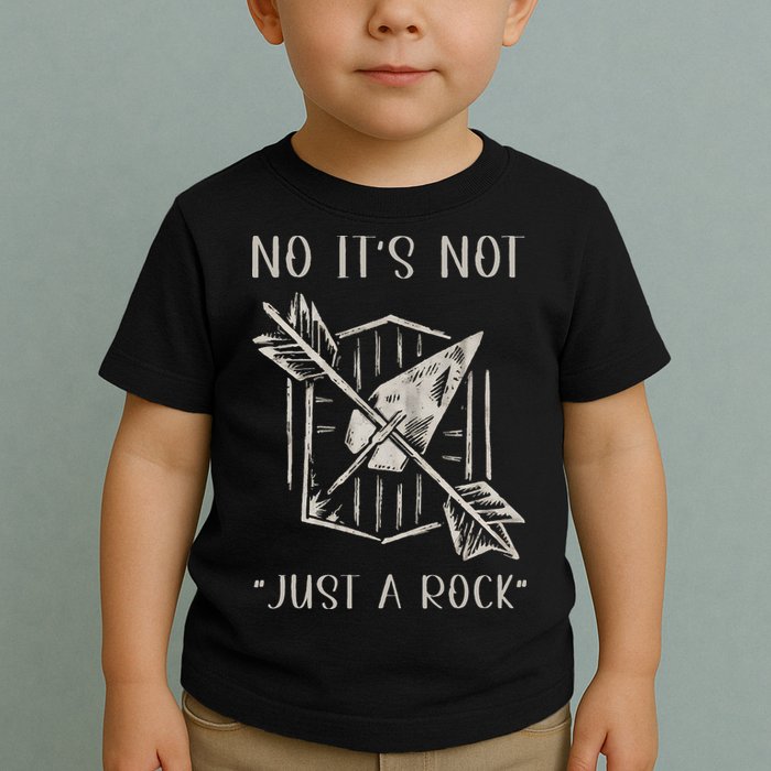 No ItS Not Just A Rock Arrowhead Hunting Toddler T-Shirt