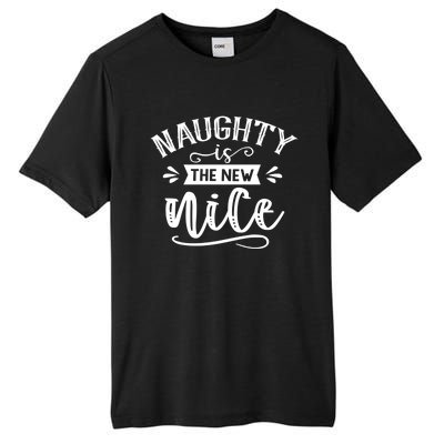 Naughty Is New Nice Naughty List Christmas Vibe Xmas Gift Tall Fusion ChromaSoft Performance T-Shirt