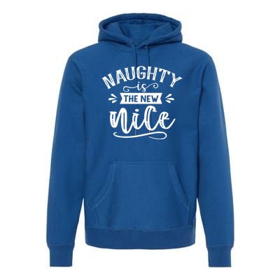 Naughty Is New Nice Naughty List Christmas Vibe Xmas Gift Premium Hoodie