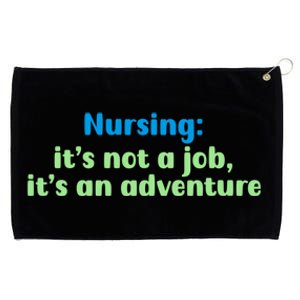 Nursing: Its Not A Job Its An Adventure Gift Grommeted Golf Towel