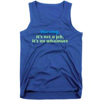 Nursing: Its Not A Job Its An Adventure Gift Tank Top