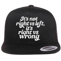 Novelty - It's Not Right Vs Left It's Right Vs Wrong  Flat Bill Trucker Hat