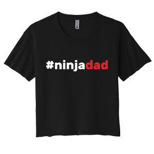 Ninja Dad Women's Crop Top Tee