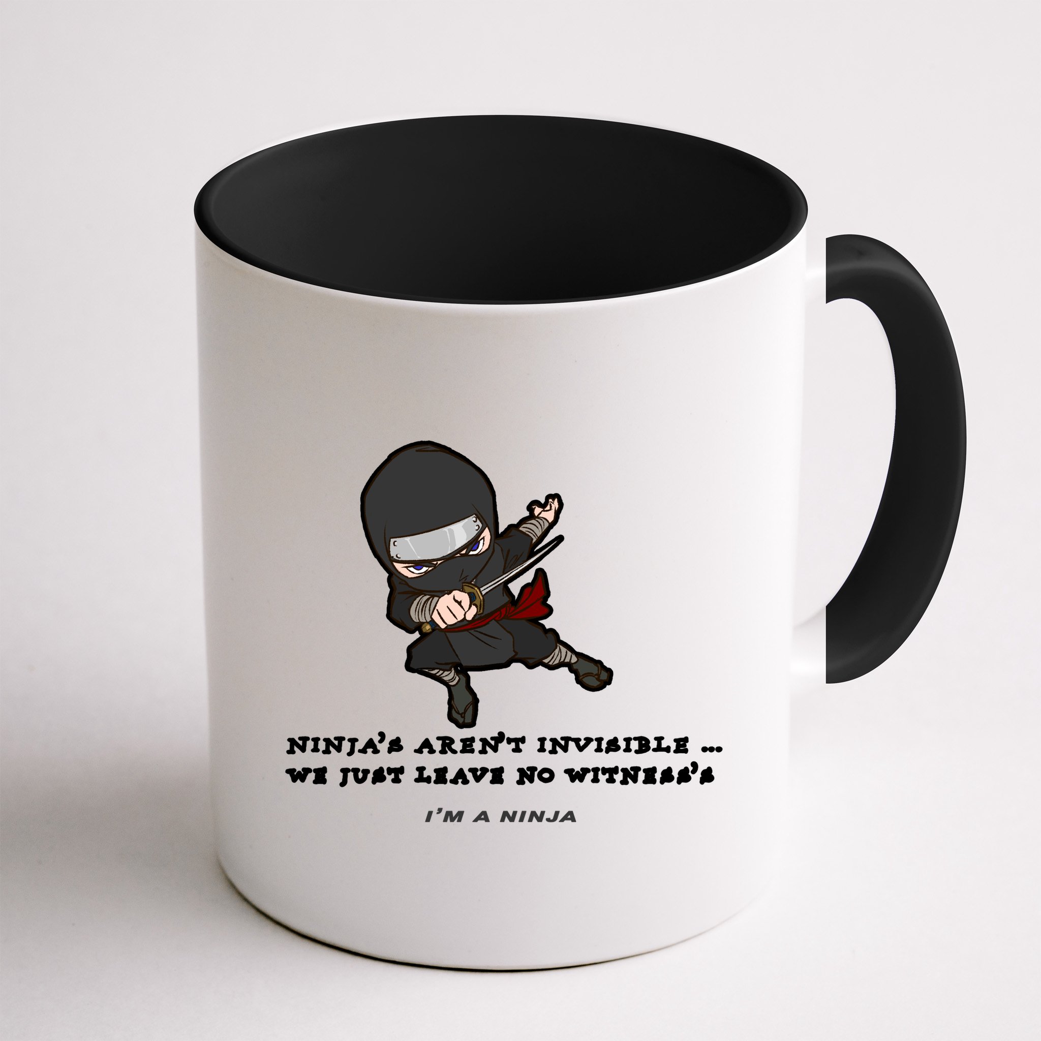 Ninjas Aren't Invisible Leave No Witnesses Mug