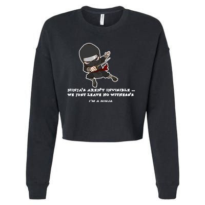 Ninjas Aren't Invisible Leave No Witnesses Cropped Pullover Crew