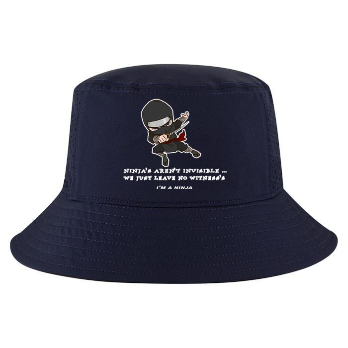 Ninjas Aren't Invisible Leave No Witnesses Cool Comfort Performance Bucket Hat