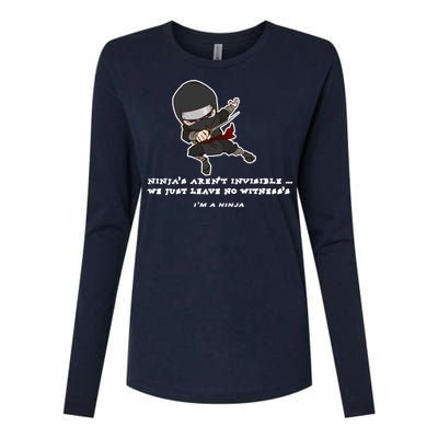 Ninjas Aren't Invisible Leave No Witnesses Womens Cotton Relaxed Long Sleeve T-Shirt