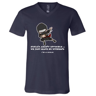 Ninjas Aren't Invisible Leave No Witnesses V-Neck T-Shirt
