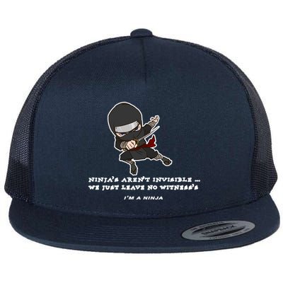 Ninjas Aren't Invisible Leave No Witnesses Flatbill Hat
