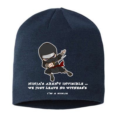 Ninjas Aren't Invisible Leave No Witnesses Sustainable Beanie