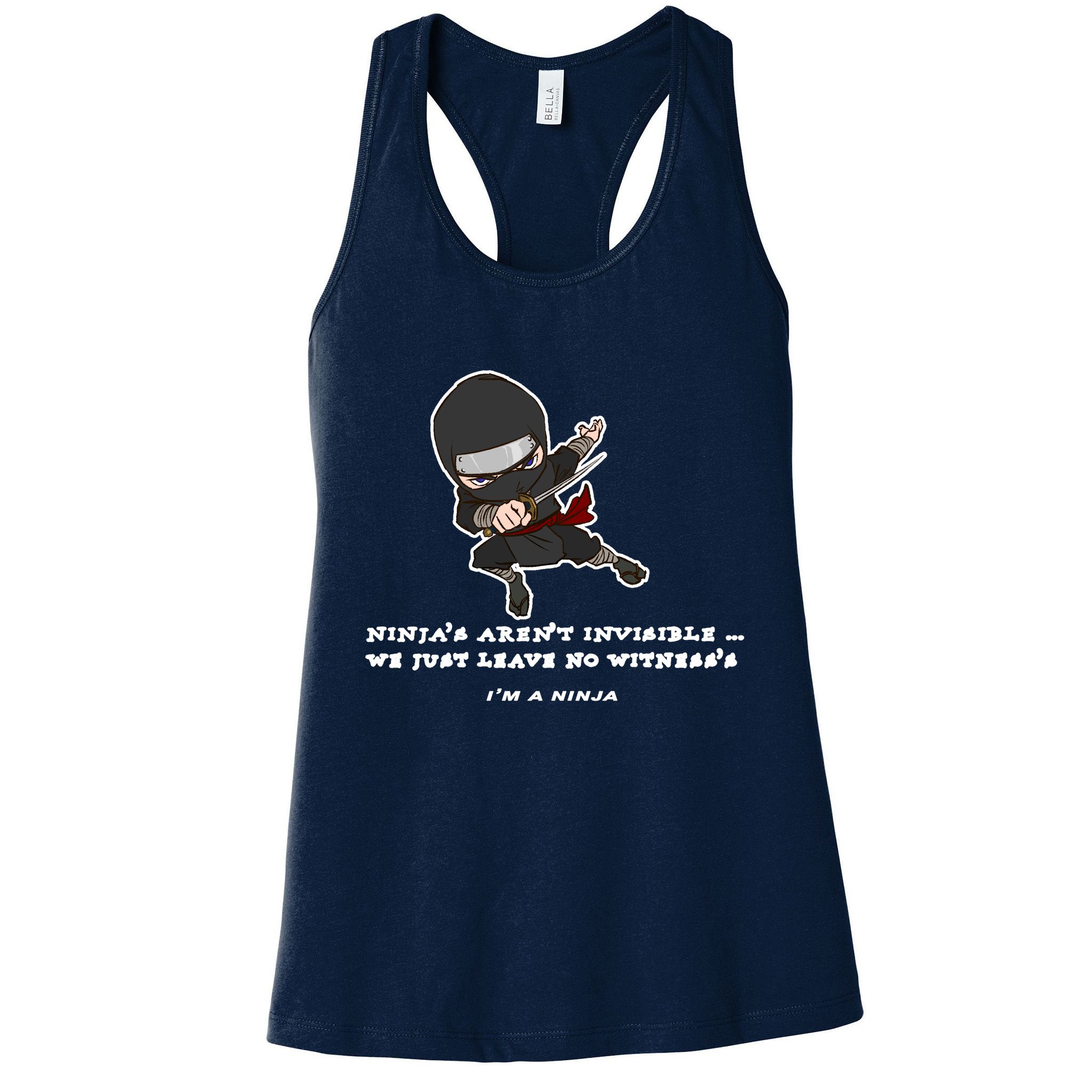 Ninjas Aren't Invisible Leave No Witnesses Womens Tank Top