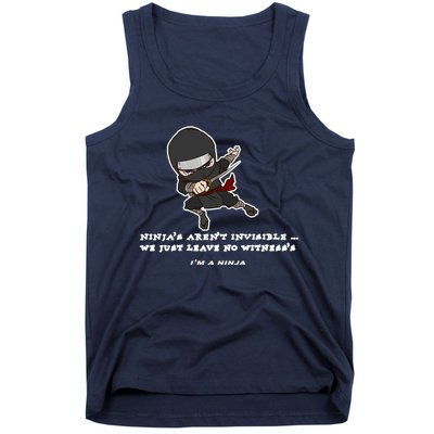Ninjas Aren't Invisible Leave No Witnesses Tank Top